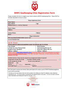 MHFC Goalkeeping Clinic Registration Form Please complete this form to register your child to attend a MHFC Goalkeeping Clinic. Please RSVP by the date stipulated to ensure a place.