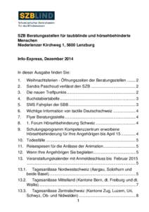 SZB Beratungsstellen für taubblinde und hörsehbehinderte Menschen Niederlenzer Kirchweg 1, 5600 Lenzburg Info-Express, Dezember 2014 In dieser Ausgabe finden Sie: 1.