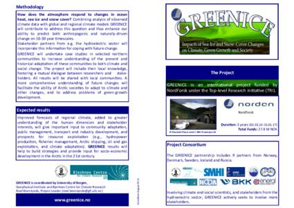 Methodology How does the atmosphere respond to changes in ocean heat, sea ice and snow cover? Combining analysis of observed climate data with global and regional climate models GREENICE will contribute to address this q