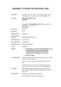 DISTRICT COURT OF QUEENSLAND CITATION: Dromahair P/L v K J and G L Schamburg P/L(as trustee of the Schamburg Property Trust) (No[removed]QDC 139