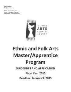 State of Illinois Pat Quinn, Governor Illinois Arts Council Agency Shirley R. Madigan, Chairman Tatiana Gant, Executive Director