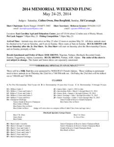 2014 MEMORIAL WEEKEND FLING May 24-25, 2014 Judges: Saturday, Cullen Owen, Don Bergfield, Sunday, Ed Cavanagh Show Chairman: Karen Stanger[removed]email: [removed]