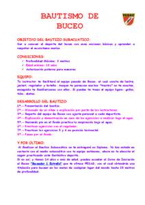 BAUTISMO DE BUCEO OBJETIVO DEL BAUTIZO SUBACUATICO: Dar a conocer el deporte del buceo con unas nociones básicas y aprender a respetar el ecosistema marino