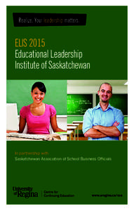 Realize. Your leadership matters.  ELIS 2015 Educational Leadership Institute of Saskatchewan