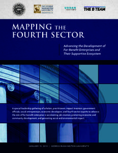 Advancing the Development of For-Benefit Enterprises and Their Supportive Ecosystem A special leadership gathering of scholars, practitioners, impact investors, government officials, social entrepreneurs, economic develo