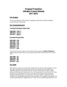 Dropout Prevention Johnston County Schools[removed]Our M ission: 7RLQFUHDVH-RKQVWRQ&RXQW\6FKRROV¶JUDGXDWLRQFRKRUWUDWHDQGUHGXFH-RKQVWRQ &RXQW\6FKRROV¶GURSRXWUDWH