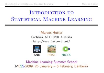 Introduction to Statistical Machine Learning  -1- Marcus Hutter