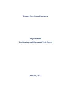 FLORIDA GULF COAST UNIVERSITY  Report of the Positioning and Alignment Task Force  March 8, 2011