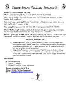 Summer Soccer Training Sessions!!! When? All Summer, Starting June 12th Where? McCordsville Sports Park, 5450 W. SR 67, McCordsville, IN[removed]Cost? $15 per session. Checks can be made out to Andrew Gray or pay by sessio