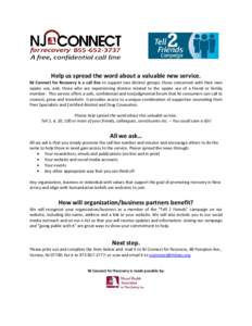Help us spread the word about a valuable new service.  NJ Connect for Recovery is a call line to support two distinct groups; those concerned with their own opiate use, and, those who are experiencing distress related to