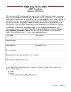East Bay Paratransit 1750 Broadway Oakland, CAAC Transit and BART, who operate East Bay Paratransit (EBP), are committed to ensuring no person is excluded from participation in, or denied the benefits of its servi
