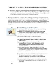 WEBCAST #5 PRACTICE SETTINGS FOR PEER COUNSELORS • Welcome to the USDA Food and Nutrition Service webcast on practice settings for peer counselors. I’m Patti Mitchell with the Food and Nutrition Service WIC Program. 