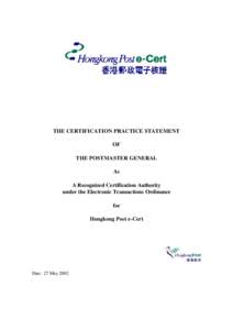 THE CERTIFICATION PRACTICE STATEMENT OF THE POSTMASTER GENERAL As A Recognized Certification Authority under the Electronic Transactions Ordinance