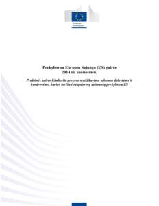 Prekybos su Europos Sąjunga (ES) gairės 2014 m. sausio mėn. Praktinės gairės Kimberlio proceso sertifikavimo schemos dalyviams ir bendrovėms, kurios verčiasi neapdorotų deimantų prekyba su ES  -1-