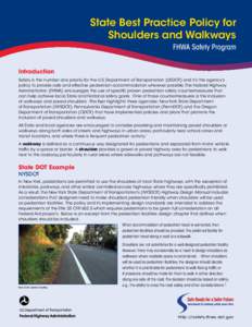 State Best Practice Policy for Shoulders and Walkways FHWA Safety Program Introduction Safety is the number one priority for the U.S. Department of Transportation (USDOT) and it’s the agency’s policy to provide safe 