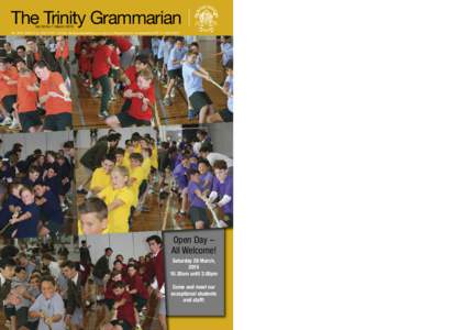The Trinity Grammarian Vol 30 No 1 March 2015 Tel: [removed] | Fax: [removed] | Email: [removed] | Registered by Australia Post PP[removed]Open Day –