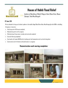 House of Habib Flood Relief Update on Rebuilding of Model Village at Basti Khara Niazi, Mouza Sabzojat, Tehsil Muzaffargarh 07 June, 2011 We are pleased to bring you the latest update on the model village (Basti Khara Ni