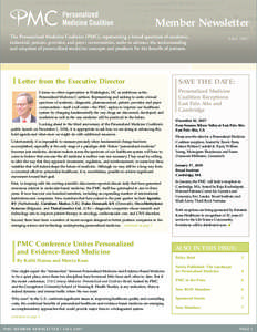 Member Newsletter FALL 2007 Letter from the Executive Director I know no other organization in Washington, DC as ambitious as the Personalized Medicine Coalition. Representing and seeking to unite a broad