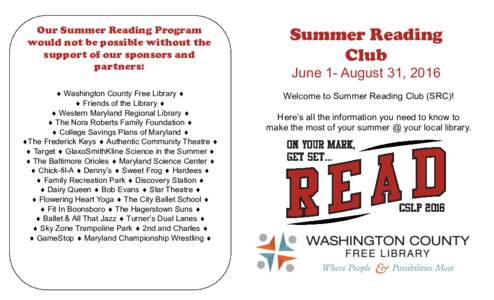 Our Summer Reading Program would not be possible without the support of our sponsors and partners:  Washington County Free Library   Friends of the Library 