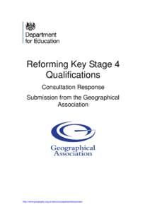 Reforming Key Stage 4 Qualifications Consultation Response Submission from the Geographical Association