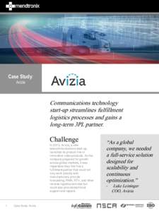 Case Study: Avizia Communications technology start-up streamlines fulfillment logistics processes and gains a