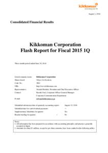 August 1, 2014  Consolidated Financial Results Kikkoman Corporation Flash Report for Fiscal 2015 1Q