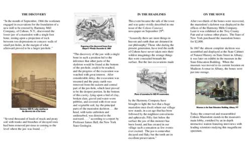 THE DISCOVERY “In the month of September, 1866 the workmen engaged in excavations for the foundation of a new mill to be erected by Harmony Mill Company, of Cohoes, N.Y., discovered the lower jaw of a mastodon with a s