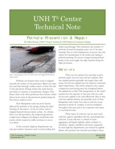 UNH T2 Center Technical Note Pothole Prevention & Repair By Ashley Benson, UNH T2 Project Assistant & UNH Masters in Literature Student  improving drainage. This minimizes the number of