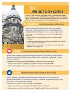 2014  PUBLIC POLICY AGENDA United Way of Illinois’ public policy agenda reflects the work of United Ways across the state in the areas of education, income and health. Additionally, United Way advocates for sound polic