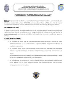 UNIVERSIDAD AUTÓNOMA DE YUCATÁN FACULTAD DE CONTADURÍA Y ADMINISTRACIÓN COORDINACIÓN DE DESARROLLO INTEGRAL DEL ESTUDIANTE Proporcionar al estudiante un acompañamiento y orientación académica personalizada, por p