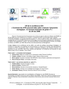 CR de la conférence G9+ « Comment les NTIC peuvent-elles aider à baisser l’empreinte écologique : le nouveau business du green IT » du 28 mai 2008 Plus de 110 personnes furent heureuses de se retrouver dans la sal