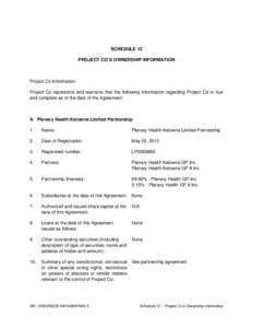 SCHEDULE 12 PROJECT CO’S OWNERSHIP INFORMATION Project Co Information: Project Co represents and warrants that the following information regarding Project Co is true and complete as of the date of the Agreement: