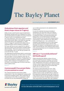 The Bayley Planet www.bayleyteam.com.au NOVEMBER 2012 Ombudsman finds nepotism and blank cheque misuse at IT agency Public servants awarded lucrative taxpayer-funded jobs to