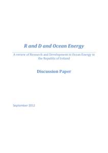 R and D and Ocean Energy A review of Research and Development in Ocean Energy in the Republic of Ireland Discussion Paper