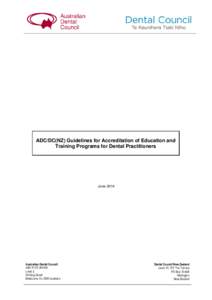 ADC/DC(NZ) Guidelines for Accreditation of Education and Training Programs for Dental Practitioners June[removed]Australian Dental Council