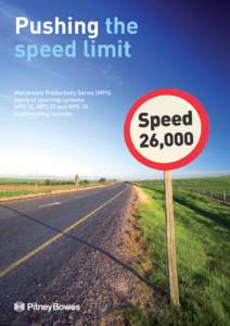 Pushing the speed limit Mailstream Productivity Series (MPS) family of inserting systems MPS 26, MPS 22 and MPS 18 mail finishing systems