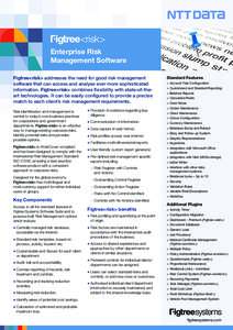 <risk> Enterprise Risk Management Software Figtree<risk> addresses the need for good risk management software that can access and analyse ever more sophisticated information. Figtree<risk> combines flexibility with state