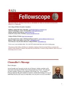 THE ELECTRONIC NEWSLETTER FOR ALL MEMBERS OF THE AIA COLLEGE OF FELLOWS ISSUEMay 2014 AIA College of Fellows Executive Committee: William J. Stanley III, FAIA, Chancellor,  Al