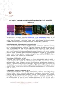 The Alpina Gstaad Launches Dedicated Mindful and Wellness Retreats 24 April 2014 – The award winning Six Senses Spa at The Alpina Gstaad reopens for the summer season on 6 June with new specialist personal development 