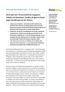 P R E S S E I N F O R M A T I O N – 2  Berlin gibt nach: Personenbeförderungsgesetz (PBefG) wird liberalisiert. DeinBus.de gewinnt Kampf gegen das Monopol auf der Schiene. Lange wurde verhandelt – j