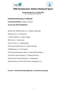 DRS-Fachbereich: Elektro-Rollstuhl-Sport Ergebnisprotokoll vomvonUhr bis 15:00 Uhr Fachbereichssitzung in Vallendar Protokollschriftführer: Stephan Frantzen
