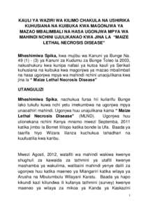 KAULI YA WAZIRI WA KILIMO CHAKULA NA USHIRIKA KUHUSIANA NA KUIBUKA KWA MAGONJWA YA MAZAO MBALIMBALI NA HASA UGONJWA MPYA WA MAHINDI NCHINI UJULIKANAO KWA JINA LA “MAIZE LETHAL NECROSIS DISEASE” Mheshimiwa Spika, kwa 