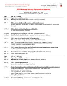 2012 Energy Storage Symposium Agenda Wednesday, May 2 – Thursday, May 3, 2012 Columbia University, Earl Hall, 2980 Broadway, New York, NYDay 1 8:30 am