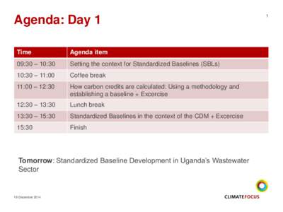 Agenda: Day 1 Time Agenda item  09:30 – 10:30