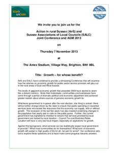 We invite you to join us for the Action in rural Sussex (AirS) and Sussex Associations of Local Councils (SALC) Joint Conference and AGM 2013 on Thursday 7 November 2013