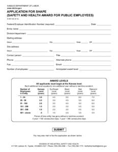 KANSAS DEPARTMENT OF LABOR www.dol.ks.gov APPLICATION FOR SHAPE (SAFETY AND HEALTH AWARD FOR PUBLIC EMPLOYEES) K-ISH[removed])