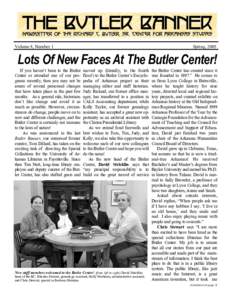 Volume 8, Number 1  Spring, 2005 Lots Of New Faces At The Butler Center! If you haven’t been to the Butler