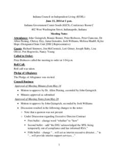 Indiana Council on Independent Living (ICOIL) June 11, 2014 at 1 p.m. Indiana Government Center South (IGCS), Conference Room C 402 West Washington Street, Indianapolis, Indiana Meeting Notes Attendance: John Guingrich, 