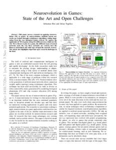 1  Neuroevolution in Games: State of the Art and Open Challenges  arXiv:1410.7326v3 [cs.NE] 3 Nov 2015