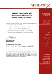 BRR MEDIA BROADCAST “Mining Proposal Approved For Pilbara Copper- Zinc Project” ASX Announcement ASX Code: VXR